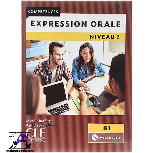 کتاب Expression orale Niveau 2 B1 2eme Edition | اکسپقسیون اقل ویرایش دوم