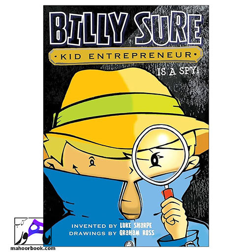 کتاب Billy Sure Kid Entrepreneur Is a Spy | بیلی، کارآفرین نوجوان، یک جاسوس است
