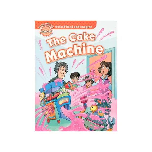 کتاب داستان Oxford Read and Imagine (The Cake Machine)(Beginner)+ QR Code